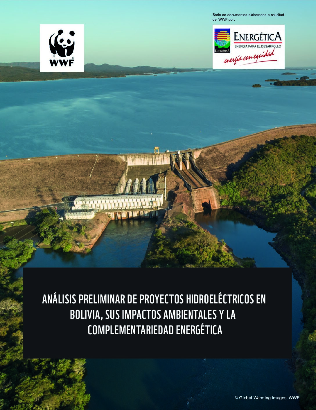 Análisis Preliminar de Proyectos Hidroeléctricos en Bolivia, sus Impactos Ambientales y la Complementariedad Energética